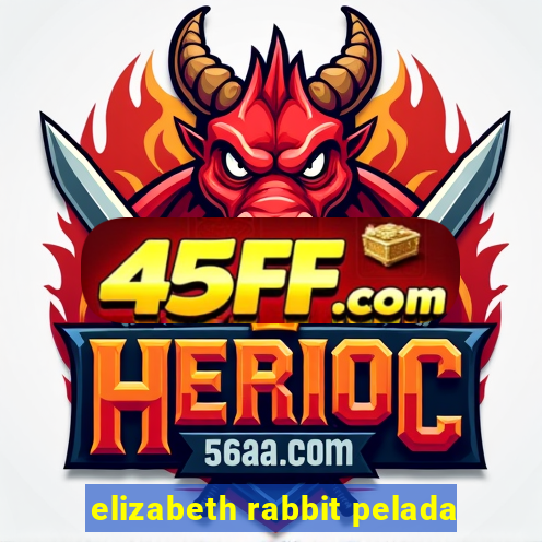 elizabeth rabbit pelada